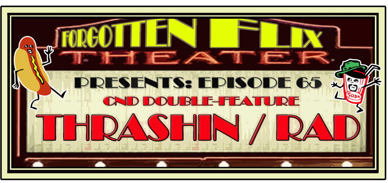 EP65-CND Double-Feature - Thrashin and Rad- courtesy of Kevin Spencer @ inkspatters.com