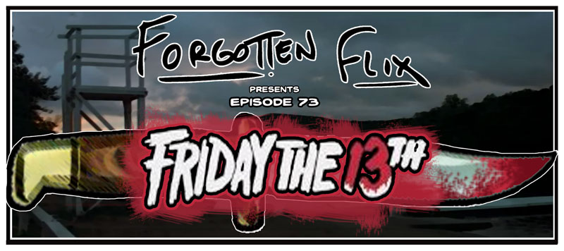 EP73- Friday the 13th - courtesy of Kevin Spencer @ inkspatters.com
