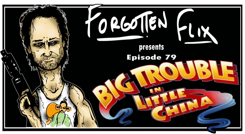 EP79 - Big Trouble In Little China - courtesy of Kevin Spencer - inkspatters.com